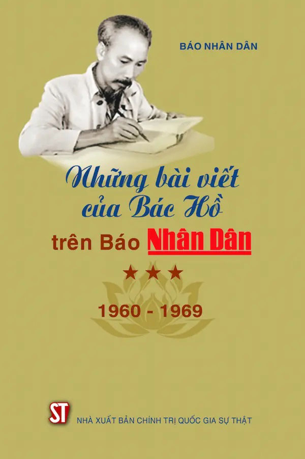 Báo Hòa Bình số Những Bài Viết Của Bác Hồ Trên Báo Nhân Dân Tập 3 (1960-1969)