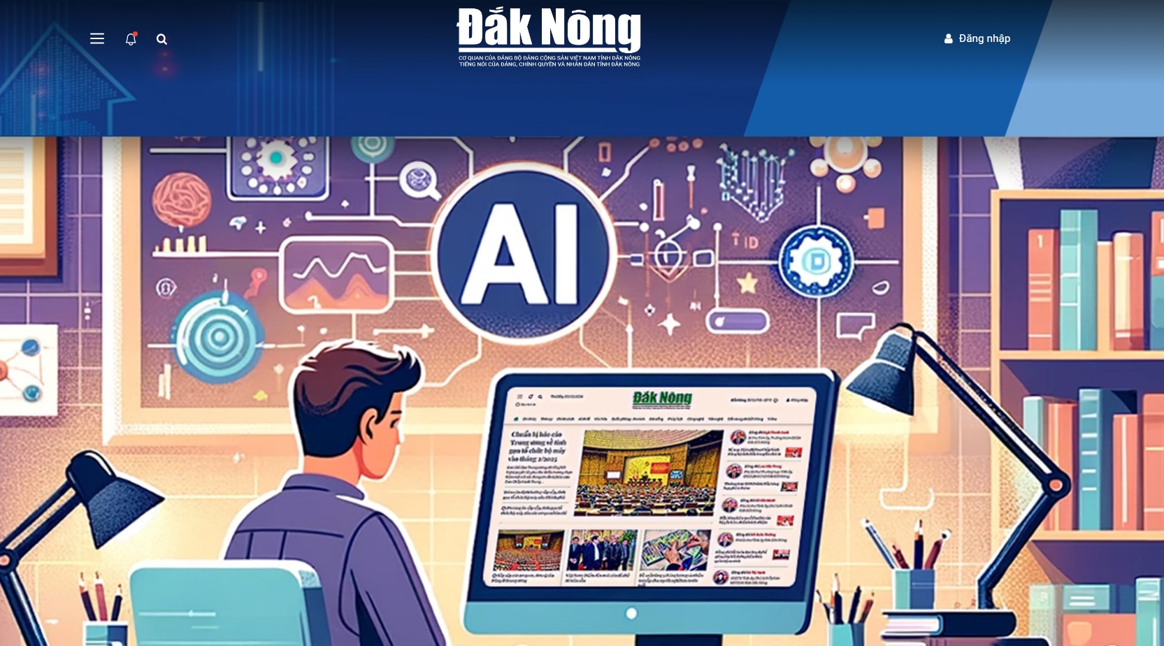 Bài liên quan
Báo Đắk Nông vận hành giao diện báo điện tử mới
Báo Đắk Nông thăm, tặng quà Mẹ Việt Nam Anh hùng Nguyễn Thị Xuân
Báo Đắk Nông có nhiều tác phẩm báo chí hiện đại, được thiết kế có tính hệ thống, đẹp mắt. Tích hợp chức năng ứng dụng trí tuệ nhân tạo (AI) vào hệ thống quản trị nội dung. Ảnh: NVCC