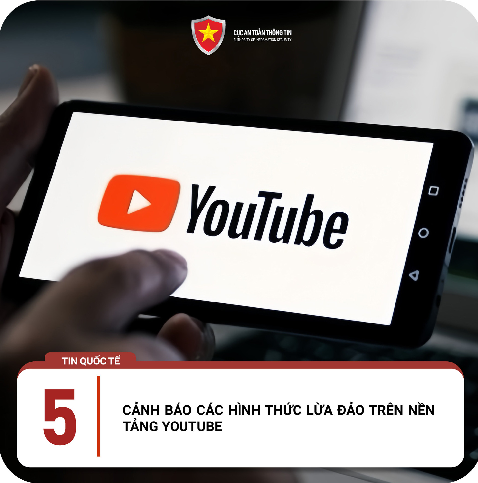 Tội phạm mạng gia tăng lợi dụng YouTube để lừa đảo. Ảnh: Cục An toàn thông tin